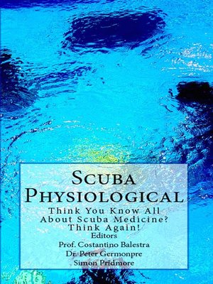 cover image of Scuba Physiological--Think You Know All About Scuba Medicine? Think Again!